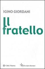 Il fratello di Igino Giordani edito da Città Nuova