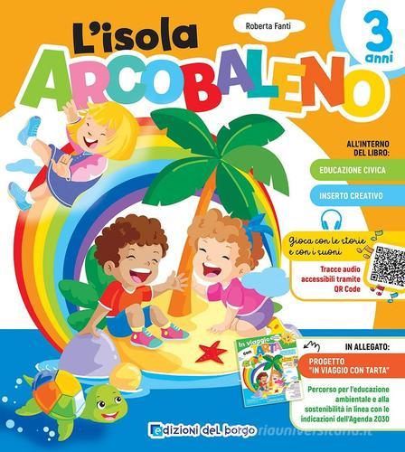 L' isola arcobaleno. 3 anni di Roberta Fanti edito da Edizioni del Borgo