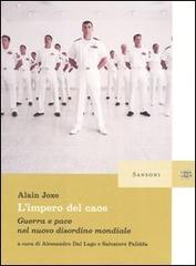 L' impero del caos. Guerra e pace nel nuovo disordine mondiale di Alain Joxe edito da Sansoni