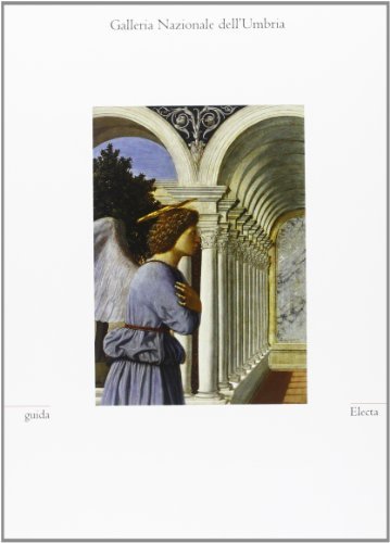 Galleria nazionale dell'Umbria. Guida di Vittoria Garibaldi edito da Mondadori Electa