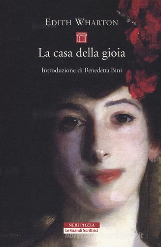 La casa della gioia di Edith Wharton edito da Neri Pozza