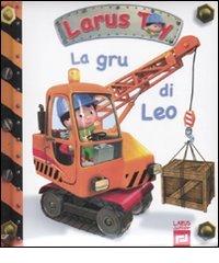 La gru di Leo edito da Larus