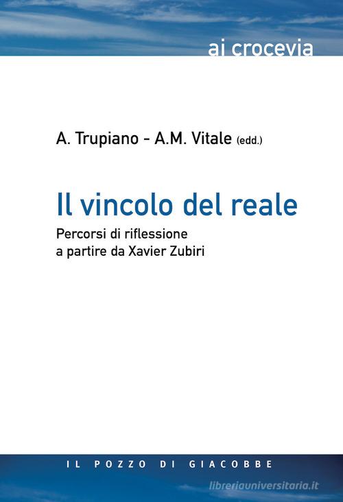 Il vincolo del reale. Percorsi di riflessione a partire da Xavier Zubiri edito da Il Pozzo di Giacobbe