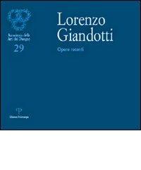 Lorenzo Giandotti. Opere recenti edito da Polistampa