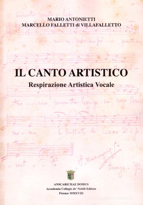 Il canto artistico. Respirazione artistica vocale di Mario Antonietti, Marcello Falletti edito da Anscarichæ Domus