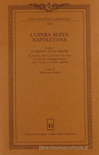 L' opera buffa napoletana vol.1 di Nicola Corvo, Nicola Gianni, Tullio Francesco A. edito da Benincasa