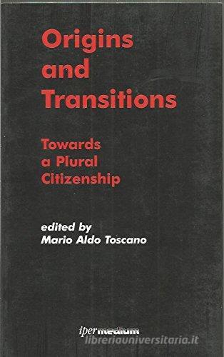 Origins and transitions towards a plural citizenship edito da Ipermedium Libri