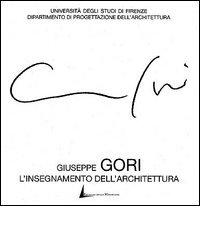 Giuseppe Gori. L'insegnamento dell'architettura edito da Edizioni della Meridiana