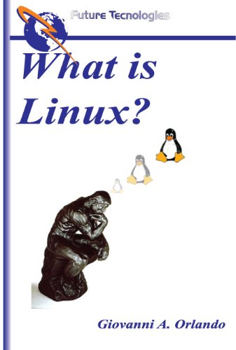 What is Linux? di Giovanni A. Orlando edito da Future Technologies