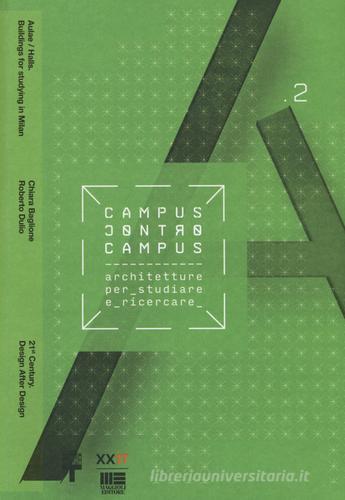 Campus contro campus 2... XXI Triennale di Milano international exhibition. 21st Century. Design after design. (Milano, 2 aprile-12 settembre 2016). Ediz. inglese edito da Maggioli Editore