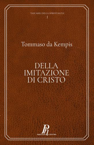 Dell'imitazione di Cristo di Tommaso da Kempis edito da Phronesis