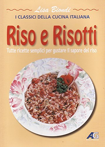 Riso e risotti edito da Ag Editore