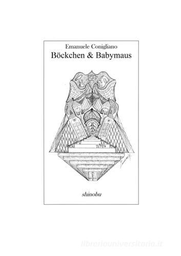 Böckchen & Babymaus di Emanuele Conigliano edito da Shinobu