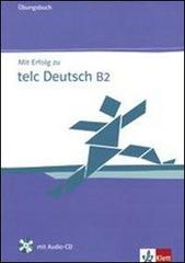 Mit erfolg zu zertifikat deutsch. Livello B2. Ubungsbuch. Con CD Audio. Per le Scuole superiori edito da Klett