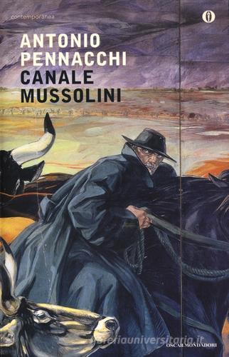 Canale Mussolini di Antonio Pennacchi edito da Mondadori
