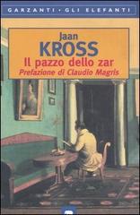 Il pazzo dello zar di Jaan Kross edito da Garzanti Libri