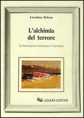 L' alchimia del terrore. La rivoluzione francese e il romanzo di Loredana Bolzan edito da Liguori
