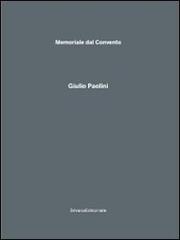 Giulio Paolini. Memoriale dal Convento. Catalogo della mostra (Monteciccardo, 18 luglio-17 ottobre 2010) edito da Silvana