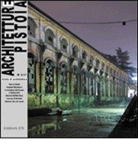 Architetture Pistoia (2007). Ediz. illustrata vol.2 edito da Edizioni ETS