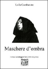Libro Maschere d'ombra di Leila Gambaruto Le schegge d'oro (i libri dei premi) di Montedit