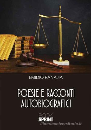 Poesie e racconti autobiografici di Emidio Panajia edito da Booksprint