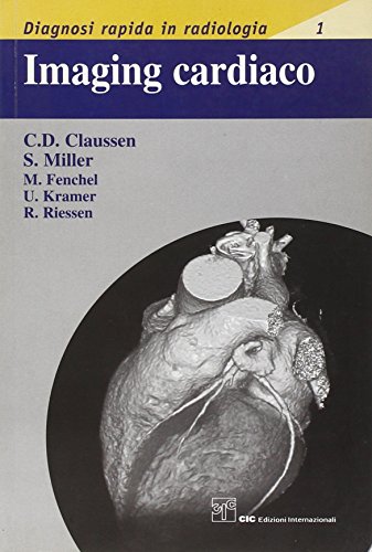 Imaging cardiaco di Claus D. Claussen, Stephan Miller, Michael Fenchel edito da CIC Edizioni Internazionali