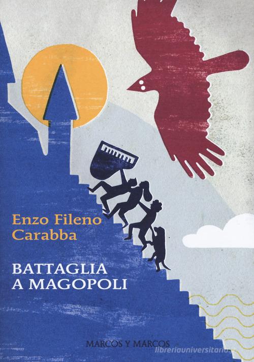 Battaglia a Magopoli di Enzo Fileno Carabba edito da Marcos y Marcos