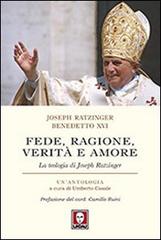 Fede, ragione, verità e amore di Benedetto XVI (Joseph Ratzinger) edito da Lindau