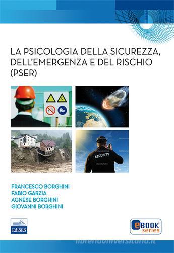 La psicologia della sicurezza, dell'emergenza e del rischio (PSER) edito da Edises