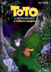 Toto l'ornitorinco e l'albero magico di Yoann, Eric Omond edito da Edizioni BD