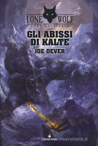 Libro Gli abissi di Kalte. Lupo Solitario. Serie Kai vol. 3 di Joe Dever Gamebook di Vincent Books