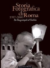 Storia fotografica di Roma 1987-2000. Da tangentopoli al giubileo edito da Intra Moenia