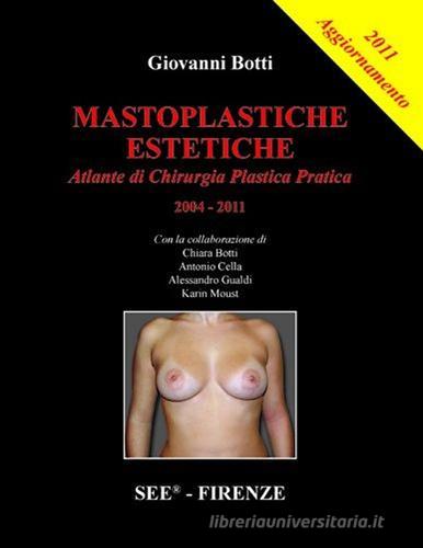 Mastoplastiche estetiche. Aggiornamento 2011 di Giovanni Botti edito da Acta Medica Edizioni
