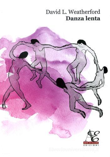 Danza lenta di David L. Weatherford edito da Arte di Essere