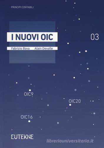 I nuovi OIC vol.3 di Fabrizio Bava, Alain Devalle edito da Eutekne
