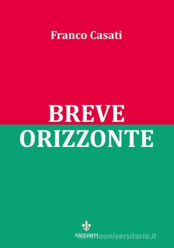 Breve orizzonte di Franco Casati edito da Officina Grafica Edizioni