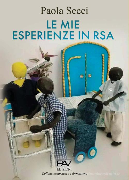 Le mie esperienze in RSA di Paola Secci edito da Pav Edizioni