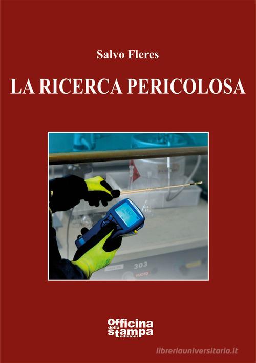 Libro La ricerca pericolosa di Salvo Fleres Romanzi di Officina della stampa