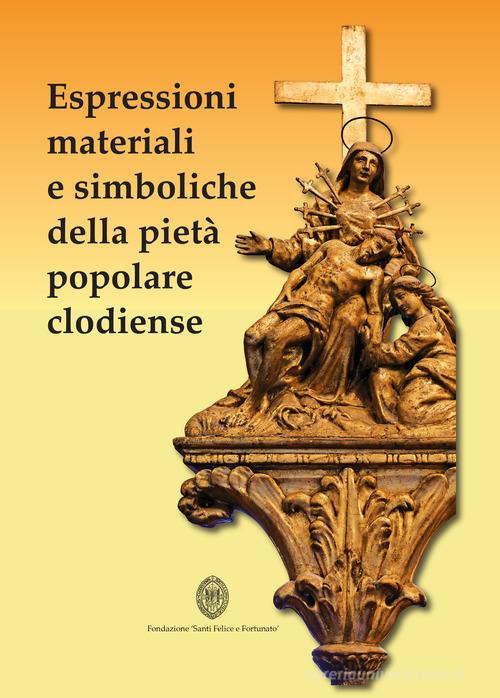 Espressioni materiali e simboliche della pietà popolare di Giuliano Marangon edito da Nuova Scintilla