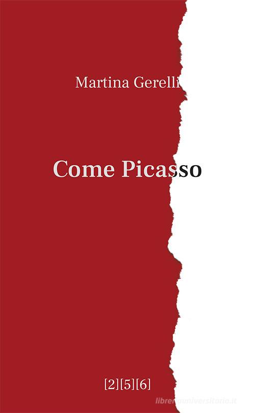 Come Picasso di Martina Gerelli edito da 256 Edizioni