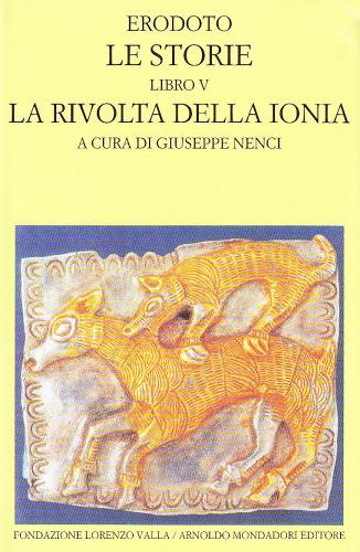 Le storie. Libro 5°: La rivolta della Ionia. Testo greco a fronte di Erodoto edito da Mondadori