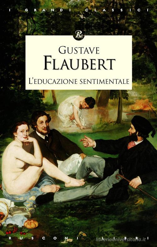 L' educazione sentimentale di Gustave Flaubert edito da Rusconi Libri