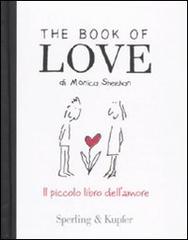 The book of love. Il piccolo libro dell'amore di Monica Sheehan edito da Sperling & Kupfer