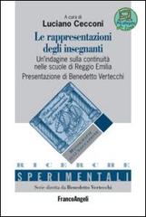 Le rappresentazioni degli insegnanti. Un'indagine sulla continuità nelle scuole di Reggio Emilia edito da Franco Angeli