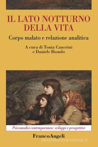 Il lato notturno della vita. Corpo malato e relazione analitica edito da Franco Angeli