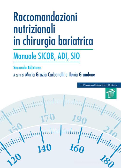 Raccomandazioni nutrizionali in chirurgia bariatrica. Manuale SICOB, ADI, SIO edito da Il Pensiero Scientifico
