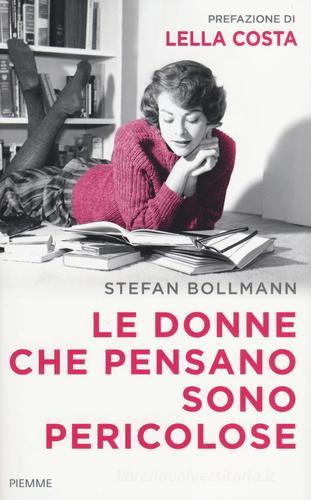 Le donne che pensano sono pericolose di Stefan Bollmann edito da Piemme