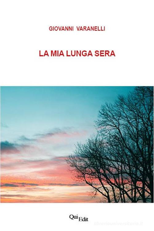La mia lunga sera di Giovanni Varanelli edito da QuiEdit