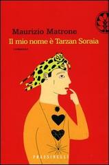 Il mio nome è Tarzan Soraia di Maurizio Matrone edito da Frassinelli