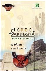 I greci e la Sardegna. Il mito e la storia di Ignazio Didu edito da Scuola Sarda